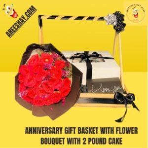ANNIVERSARY GIFT BASKET WITH FLOWER BOUQUET WITH 2 POUND CAKE
