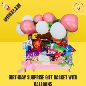 BIRTHDAY SURPRISE GIFT BASKET WITH BALLOONS