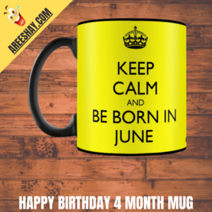 KEEP CALM BE BORN IN JUNE MUG