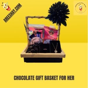 CHOCOLATE GIFT BASKET FOR HER