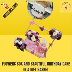 FLOWERS BOX AND BEAUTIFUL BIRTHDAY CAKE IN A GIFT BASKET