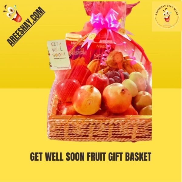 GET WELL SOON FRUIT GIFT BASKET.