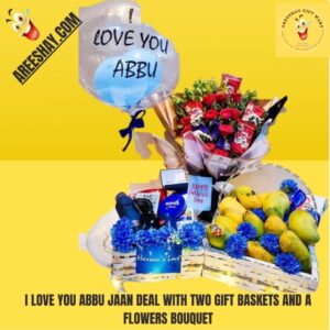 I LOVE YOU ABBU JAAN DEAL WITH TWO GIFT BASKETS AND A FLOWERS BOUQUET
