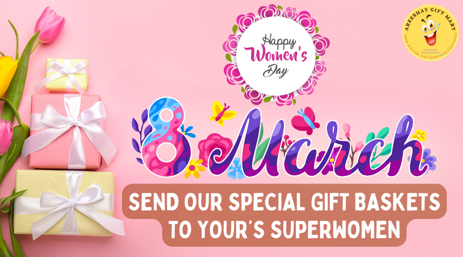 SEND WOMAN DAY GIFTS TO YOUR SUPERWOMAN