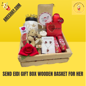 SEND EIDI GIFT BOX WOODEN BASKET FOR HER