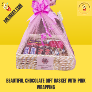 BEAUTIFUL CHOCOLATE GIFT BASKET WITH PINK WRAPPING